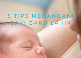 5 Tips Menangani Bayi Baru Lahir